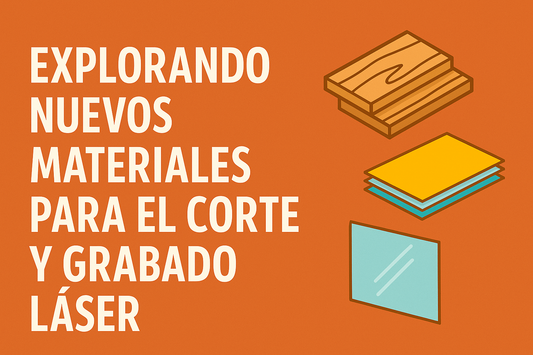 Explorando Nuevos Materiales para el Corte y Grabado Láser