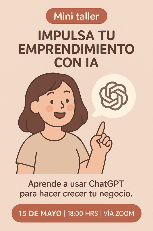 Mini Taller: Impulsa tu Emprendimiento con IA (vía Zoom)